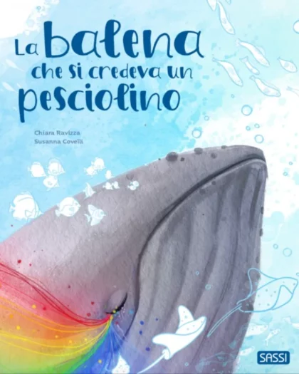 libro per bambini illustrato con il titolo "la balena che si credeva un pesciolino"