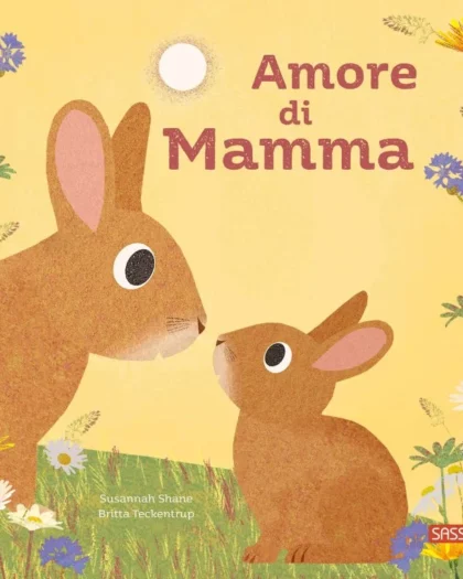 libro per bambini sassi editore, dal titolo amore di mamma. In copertina un mamma coniglio con il suo cucciolo