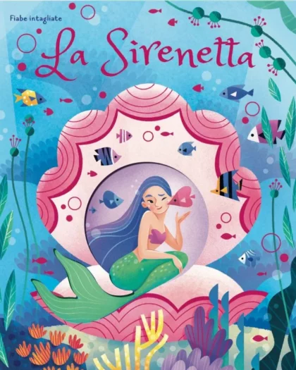 libro per bambini di Sassi editore, la classica fiaba della Sirenatta con pagine intagliate
