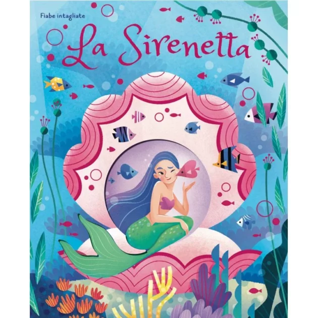 libro per bambini di Sassi editore, la classica fiaba della Sirenatta con pagine intagliate