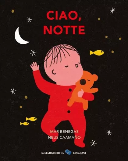 Ciao, notte. Ediz. a colori