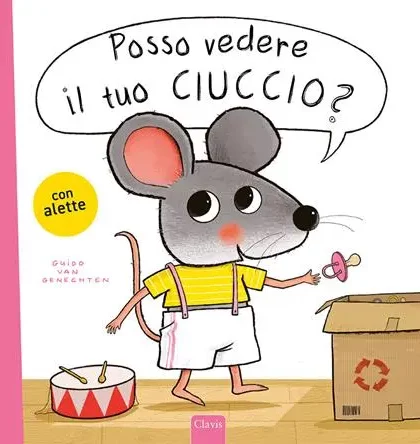 Posso guardare il tuo ciuccio? - I libri di Topotto - Clavis