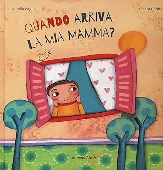 Quando arriva la mia mamma? - Arka edizioni