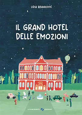 Il grande hotel delle emozioni - Margherita edizioni